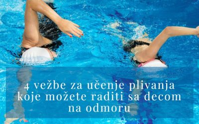 4 vežbe za učenje plivanja koje možete raditi sa decom na odmoru.